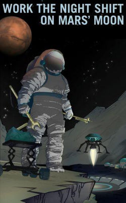 Mars Recruitment Work The Night Shift Metal Poster Print 8in x 12in 12"x16" The Poster Depot